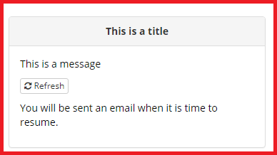 Screenshot of message seen by participants after entering their email: 'You will be sent an email when it is time to resume'